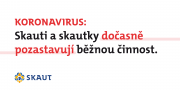 DŮLEŽITÉ UPOZORNĚNÍ - POZASTAVENÍ SKAUTSKÉ ČINNOSTI DŮLEŽITÉ UPOZORNĚNÍ - POZASTAVENÍ SKAUTSKÉ ČINNOSTI